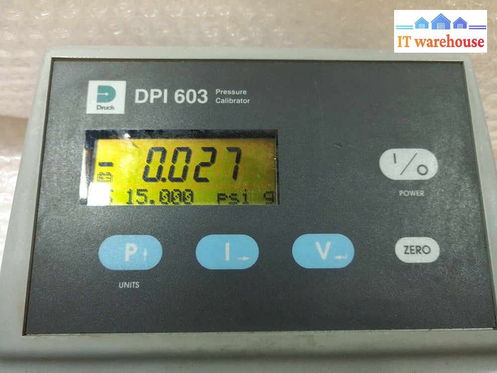 - Druck DPI 603 Portable Pressure Calibrator, 15 psig (NO AC adapter)