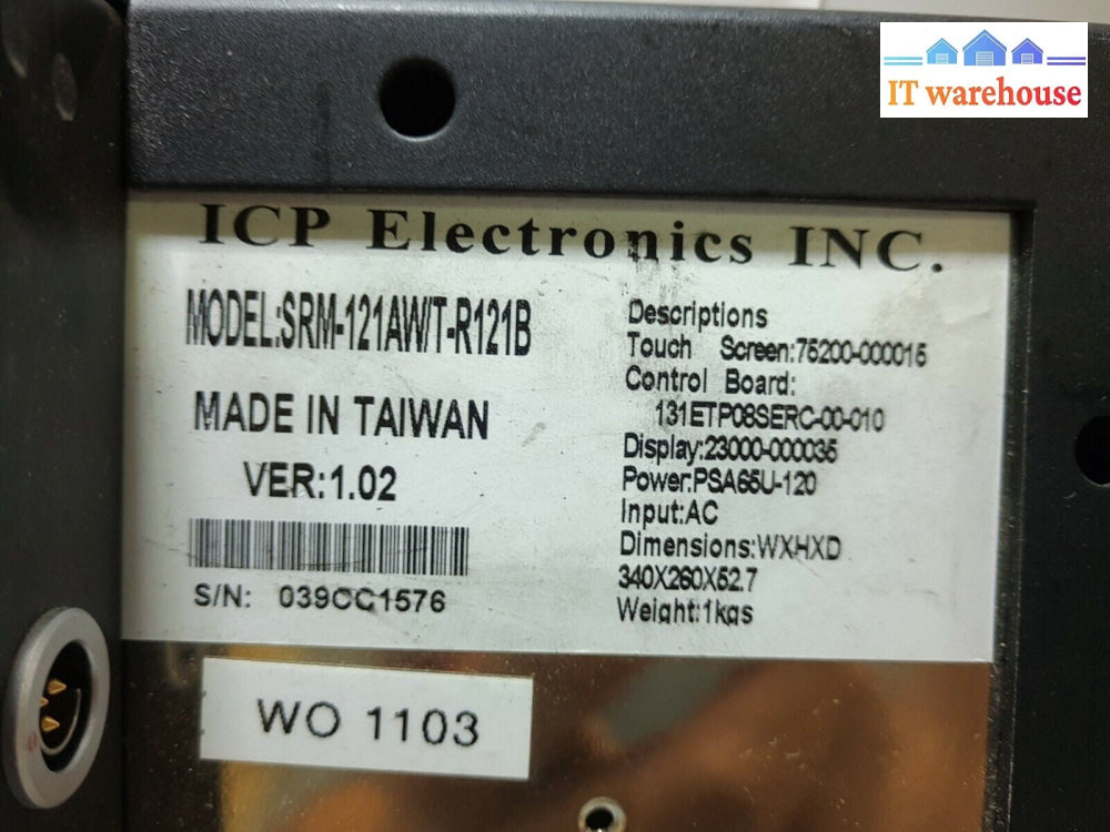 - ICP ELECTRONICS SRM-121AW/T -R121B TOUCH SCREEN MONITOR WITHOUT AC ADAPTER
