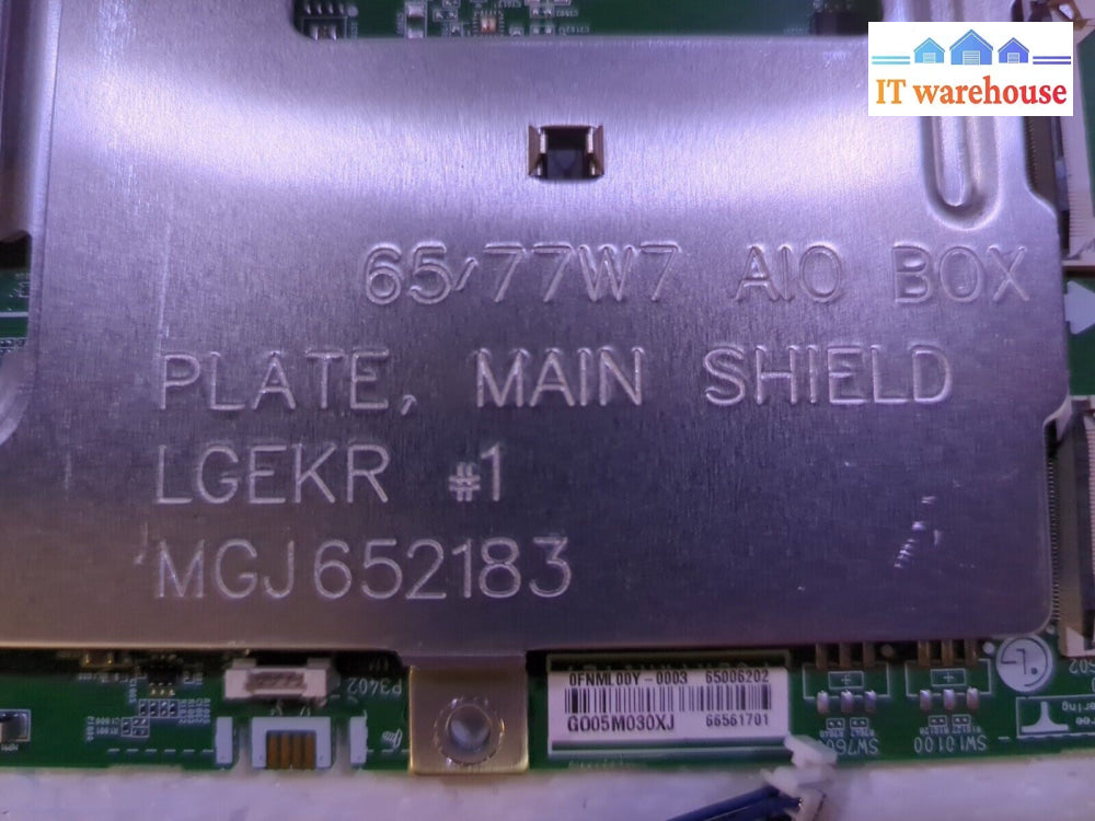 - LG 65" TV 65WU960H MAIN SHIELD BOARD 65/77W7 MGJ652183 G005M030XJ